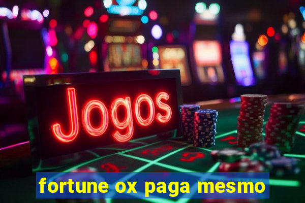 fortune ox paga mesmo